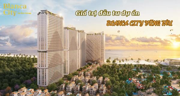Phân tích giá trị đầu tư dự án Blanca City Vũng Tàu